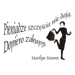 Szablon ścienny z tekstem Marilyn Monroe pieniądze szczęścia nie dają...